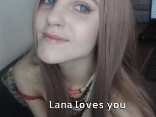 Lana_loves_you
