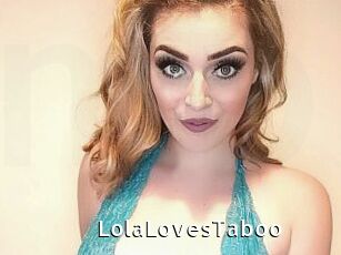 LolaLovesTaboo