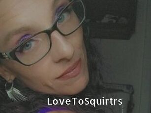 LoveToSquirtrs