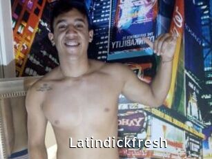 Latindickfresh