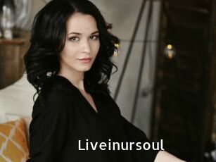 Liveinursoul