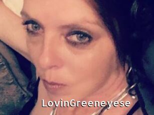 LovinGreeneyese