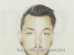 MasonMakesMeCum