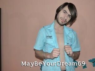 MayBeYourDream69