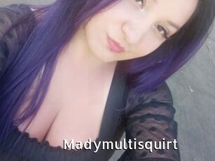 Madymultisquirt