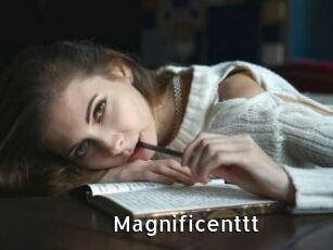 Magnificenttt