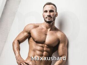 Maxxushard