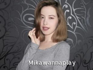 Mikawannaplay