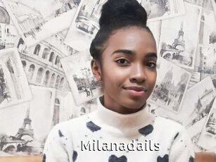 Milanadails