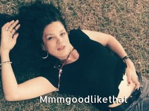 Mmmgoodlikethat