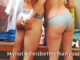 Myhotwifeisbetterthanyours