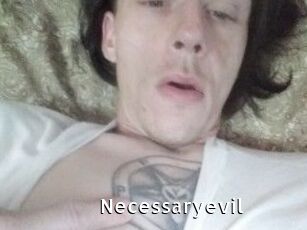 Necessaryevil