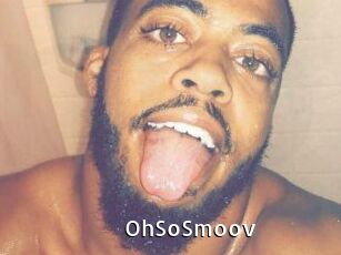 OhSoSmoov