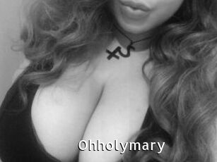 Ohholymary