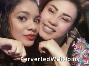 PervertedWetMoms