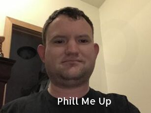 Phill_Me_Up