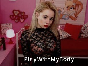 PlayW1thMyBody