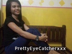 PrettyEyeCatcherxxx
