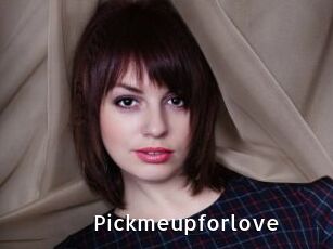 Pickmeupforlove