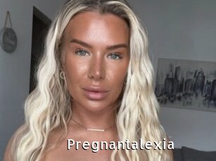 Pregnantalexia