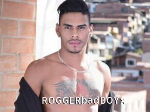 ROGGERbadBOYx