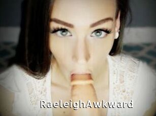 RaeleighAwkward