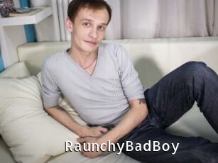 RaunchyBadBoy