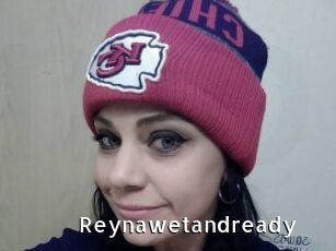 Reynawetandready