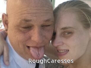 RoughCaresses
