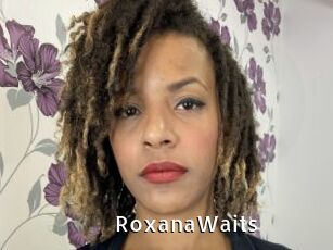RoxanaWaits