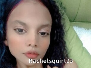 Rachelsquirt23