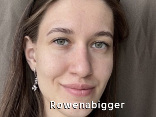 Rowenabigger