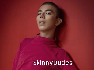 SkinnyDudes