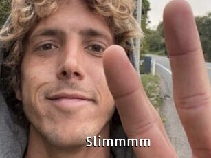 Slimmmm