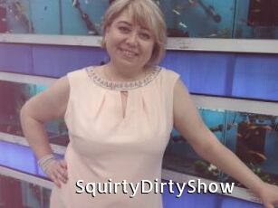 SquirtyDirtyShow