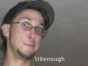 St8enough