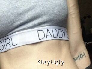 StayUgly