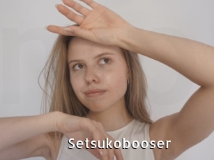 Setsukobooser