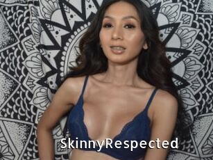 SkinnyRespected
