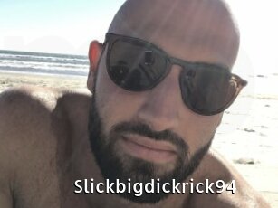 Slickbigdickrick94