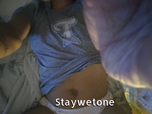 Staywetone