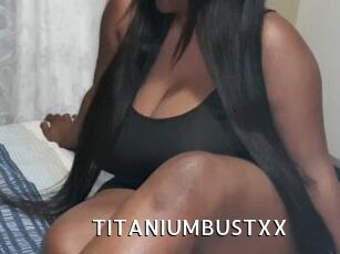 TITANIUMBUSTXX