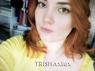TRISHAxlux