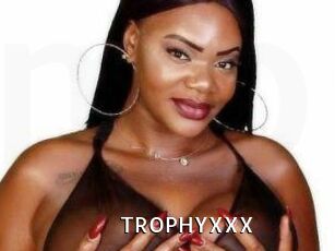 TROPHYXXX
