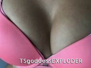 TSgoddessEXPLODER