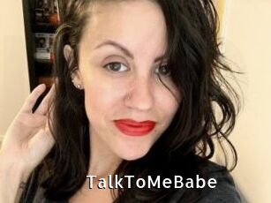 TalkToMeBabe