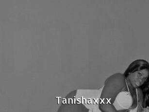 Tanishaxxx