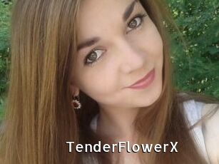 TenderFlowerX
