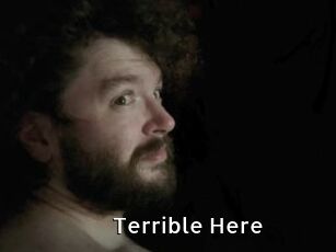 Terrible_Here