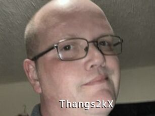 Thangs2kX